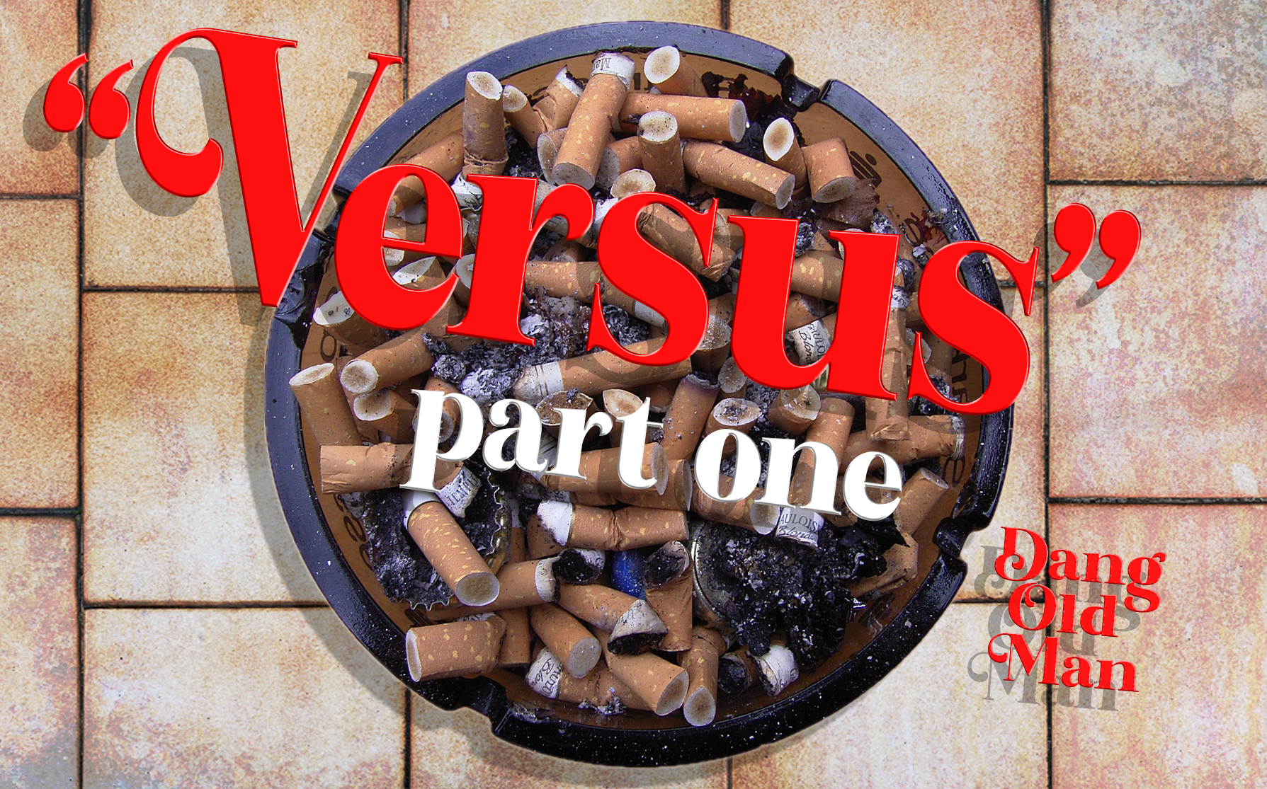 Versus, Part One
